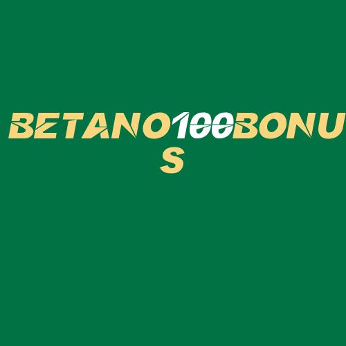 Logo da BETANO100BONUS